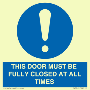 THIS DOOR MUST BE FULLY CLOSED AT ALL TIMES